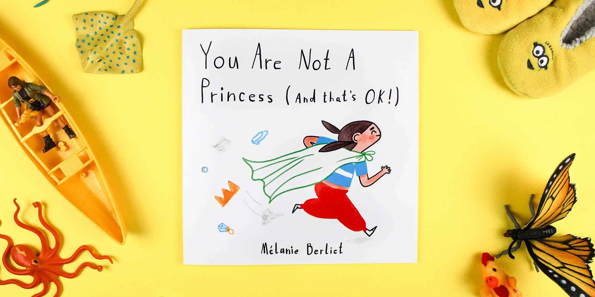 Not a Princess: Adventure and Imagination Not a Princess: Adventure and Imagination